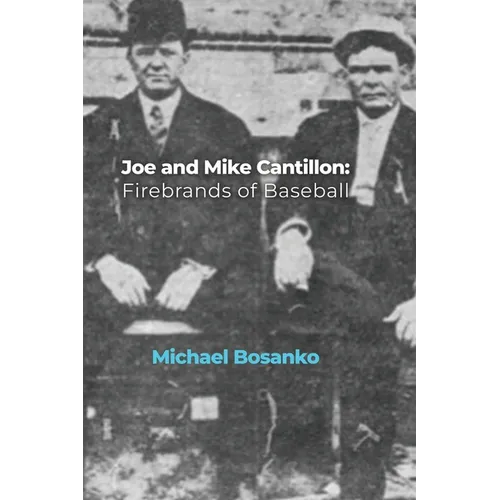 Joe and Mike Cantillon: Firebrands of Baseball - Hardcover
