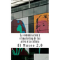 El Museo 2.0. La Comunicación Y El Marketing de Las Artes Y La Cultura: El Nuevo Papel de Los Periodistas Y Dircoms - Paperback