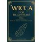 Wicca For Beginners: : Book of Spells and herbal magic. - Paperback