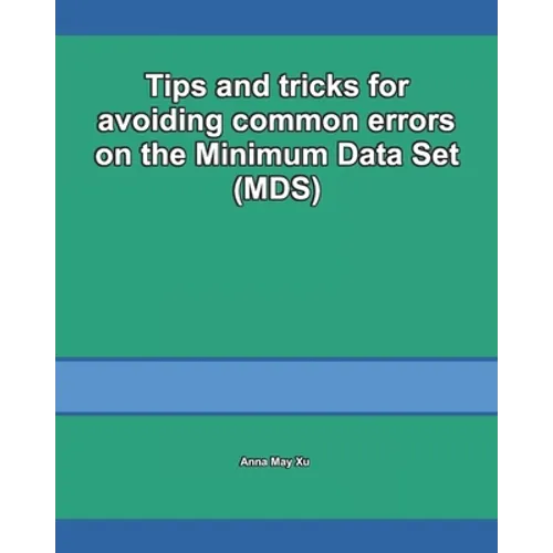 Tips and tricks for avoiding common errors on the Minimum Data Set (MDS) - Paperback