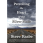 Patrolling the Heart of the Silver State: More True Tales from a Nevada State Trooper - Paperback