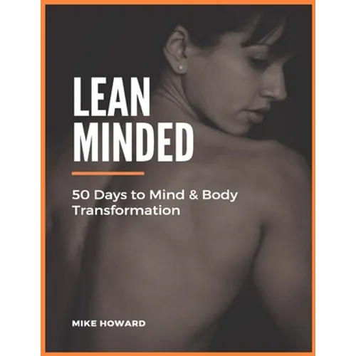 Lean Minded: 50 Days to Mind & Body Transformation - Paperback