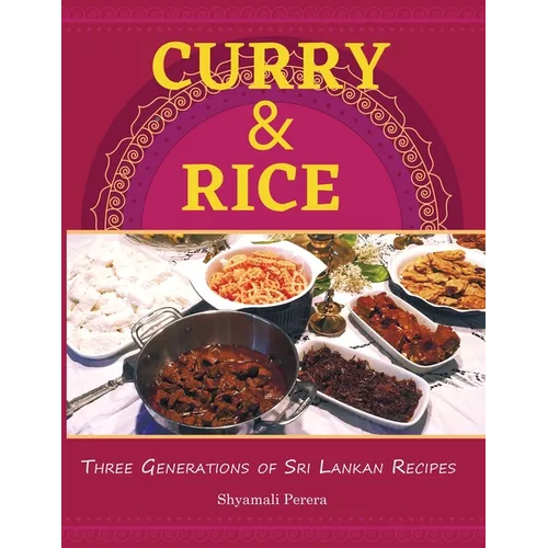 Curry & Rice: Three Generations of Sri Lankan Recipes - Paperback