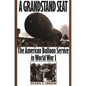 A Grandstand Seat: The American Balloon Service in World War I - Hardcover
