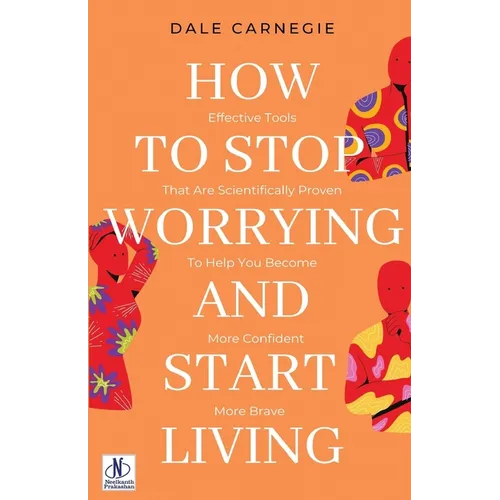 How to Stop Worrying & Start Living by Dale Carnegie - Paperback