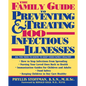 The Family Guide to Preventing and Treating 100 Infectious Illnesses - Paperback
