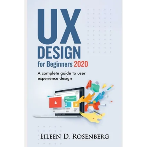 UX Design 2020 for Beginners: A Complete Guide to User Experience Design - Paperback
