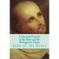 A Spiritual Canticle of the Soul and the Bridegroom Christ - Paperback