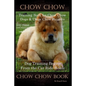 Chow Chow Training Book for Chow Chow Dogs * Chow Chow Puppies By D!G THIS DOG Training, Dog Training Begins From the Car Ride Home, Chow Chow Book - Paperback