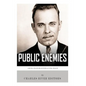 Public Enemies: Al Capone, John Dillinger, Bonnie & Clyde, and Baby Face Nelson - Paperback