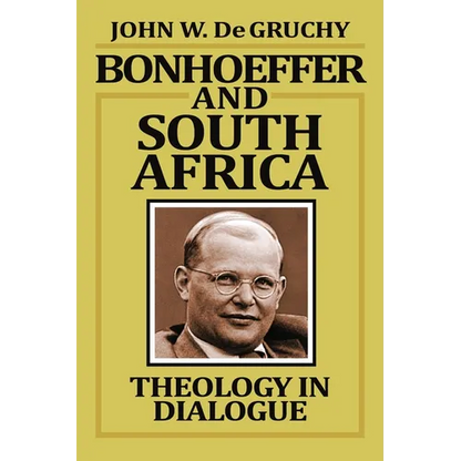 Bonhoeffer and South Africa: Theology in Dialogue - Paperback