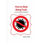How to Stop Being Toxic: A Guide to Personal Transformation - Paperback