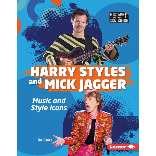 Harry Styles and Mick Jagger: Music and Style Icons - Library Binding