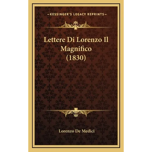 Lettere Di Lorenzo Il Magnifico (1830) - Hardcover