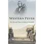 Western Fever: The Life and Times of Gideon Truesdell - Hardcover