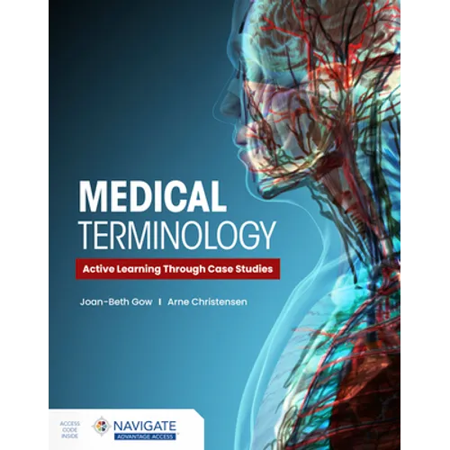 Medical Terminology: Active Learning Through Case Studies with Navigate Advantage Access - Paperback