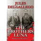 The Brothers Luna: Madmen or Geniuses - Paperback