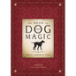 The Book of Dog Magic: Spells, Charms & Tales - Hardcover