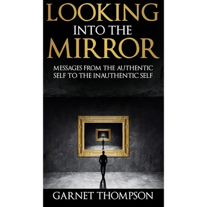 Looking into the Mirror - - Hardcover
