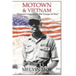 Motown & Vietnam: "Motown's Impact On The Troops At War" - Paperback