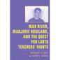 Mad River, Marjorie Rowland, and the Quest for LGBTQ Teachers' Rights - Paperback