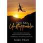 You Are Unstoppable: Practical Principles for Overcoming Setbacks and Experiencing Breakthroughs - Paperback
