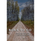 Born To Go - Paperback