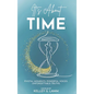 It's About TIME: Pivatol Moments, Powerful Voices, Unforgettable Truths - Hardcover