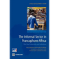 The Informal Sector in Francophone Africa: Firm Size, Productivity, and Institutions - Paperback