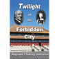 Twilight in the Forbidden City (Illustrated and Revised 4th Edition): Includes bonus previously unpublished chapter - Paperback