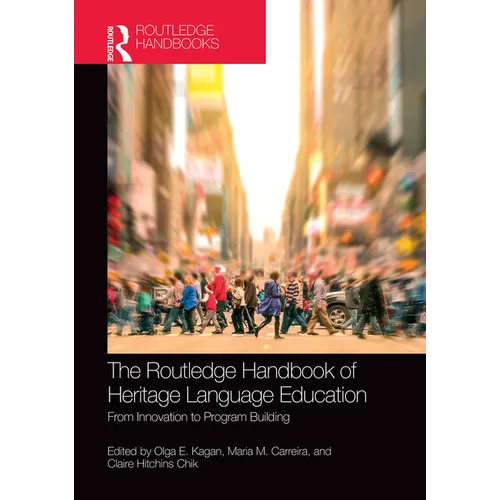 The Routledge Handbook of Heritage Language Education: From Innovation to Program Building - Paperback