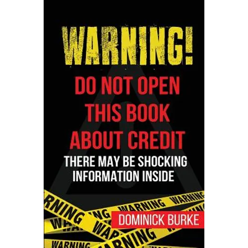 Warning! Do Not Open This Book About Credit: There May Be Some Shocking Information Inside - Paperback