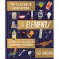 The Illustrated Encyclopedia of the Elements: The Powers, Uses, and Histories of Every Atom in the Universe - Hardcover