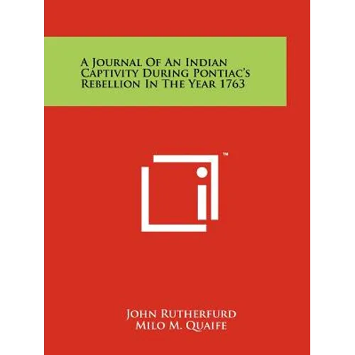 A Journal of an Indian Captivity During Pontiac's Rebellion in the Year 1763 - Paperback