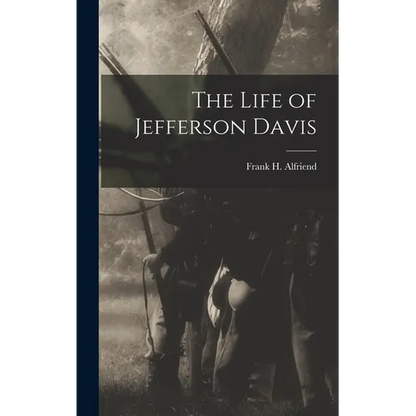 The Life of Jefferson Davis - Hardcover
