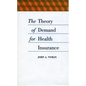 The Theory of Demand for Health Insurance - Hardcover
