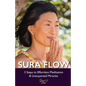Sura Flow: 3 Steps to Effortless Meditation & Unexpected Miracles - Paperback