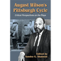 August Wilson's Pittsburgh Cycle: Critical Perspectives on the Plays - Paperback