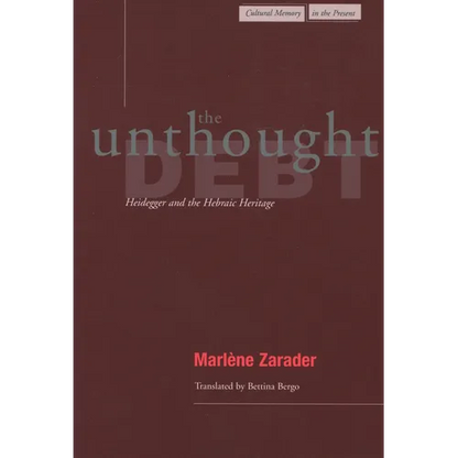 The Unthought Debt: Heidegger and the Hebraic Heritage - Paperback