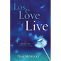 Lose Love Live: The Spiritual Gifts of Loss and Change - Paperback