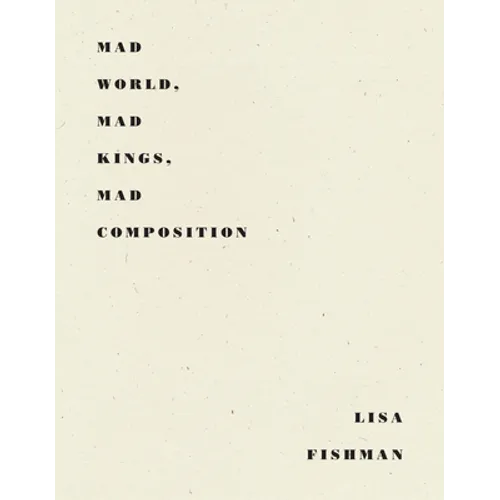 Mad World, Mad Kings, Mad Composition - Paperback