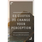 53 Quotes to Change your Perception - Paperback