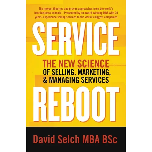 Service Reboot: The New Science of Selling, Marketing, and Managing Services - Paperback