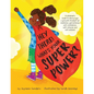 Hey There! What's Your Superpower?: A book to encourage a growth mindset of resilience, persistence, self-confidence, self-reliance and self-esteem - Paperback