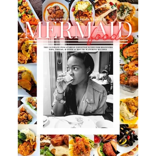 Mermaid Food: The Black Pescatarian Presents Mermaid Food - Paperback