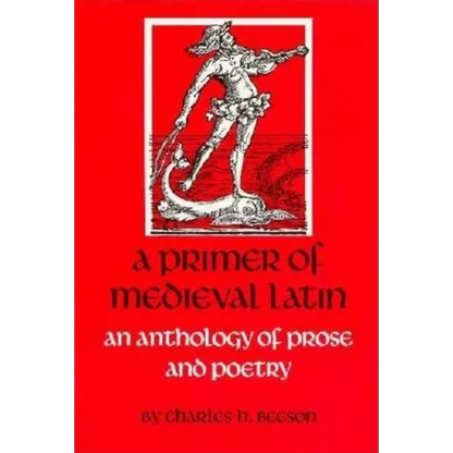 A Primer of Medieval Latin: An Anthology of Prose and Verse - Paperback