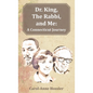 Dr. King, The Rabbi, and Me: A Connecticut Journey - Hardcover