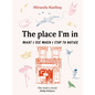 The Place I'm in: What I See When I Stop to Notice - Hardcover