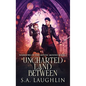 Uncharted Land Between - Hardcover