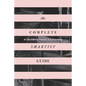 The Complete Smartist Guide: Essential Business and Career Tips for Emerging Artists - Paperback
